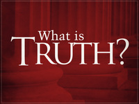 What is the Nature of Truth and is it Knowable?  