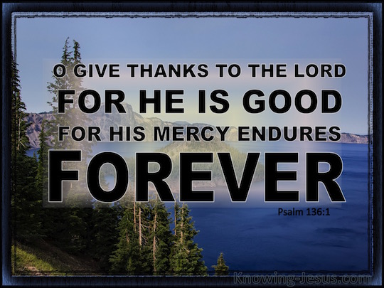 Psalm 136 1 Give Thanks To The Lord For He Is Good blue copy